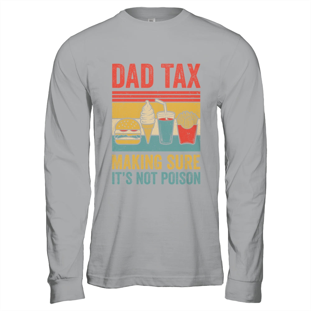 Dad Tax Making Sure It's Not Poison Funny Men Father’s Day Shirt & Hoodie | siriusteestore