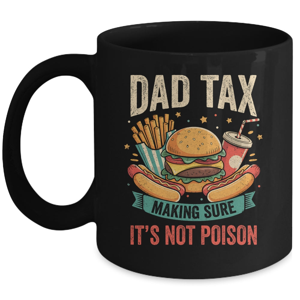 Dad Tax Making Sure It's Not Poison Men Funny Father's Day Mug | siriusteestore