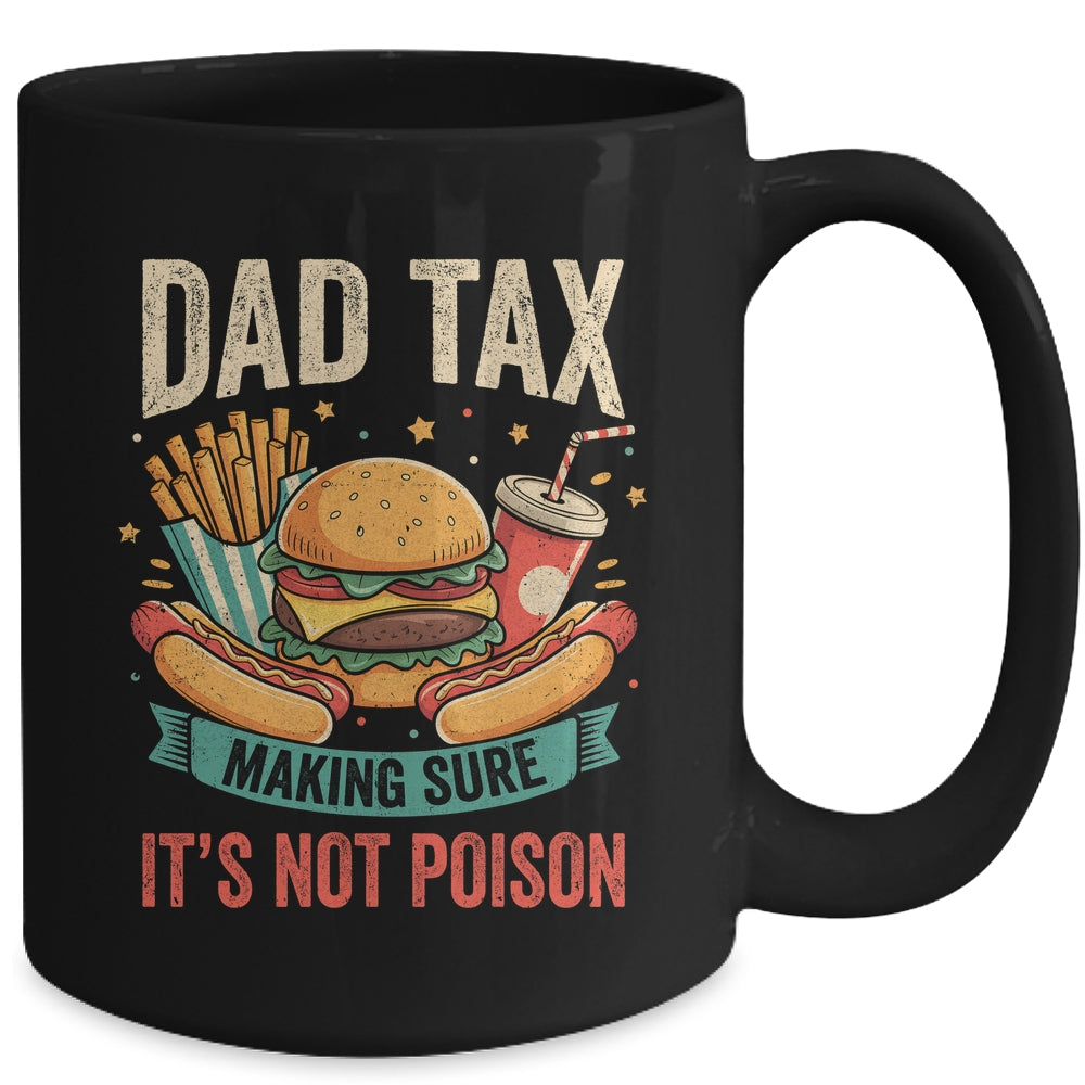 Dad Tax Making Sure It's Not Poison Men Funny Father's Day Mug | siriusteestore