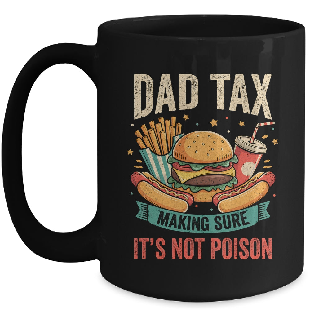 Dad Tax Making Sure It's Not Poison Men Funny Father's Day Mug | siriusteestore