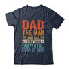 Dad The Man Who Has Everything Except A Full Head Of Hair Shirt & Hoodie | siriusteestore