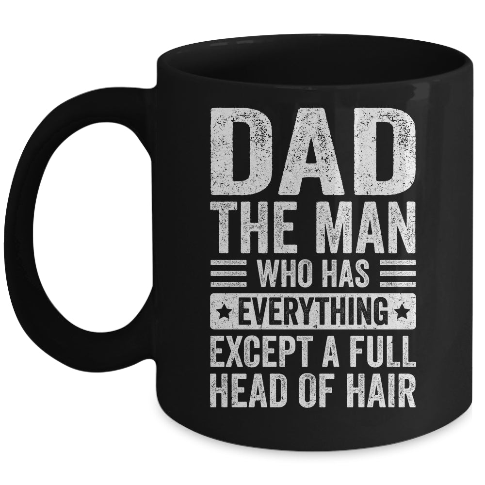 Dad The Man Who Has Everything Funny Fathers Day Men Mug | siriusteestore