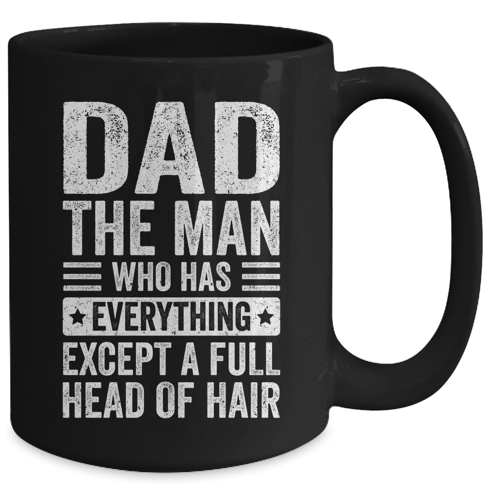 Dad The Man Who Has Everything Funny Fathers Day Men Mug | siriusteestore