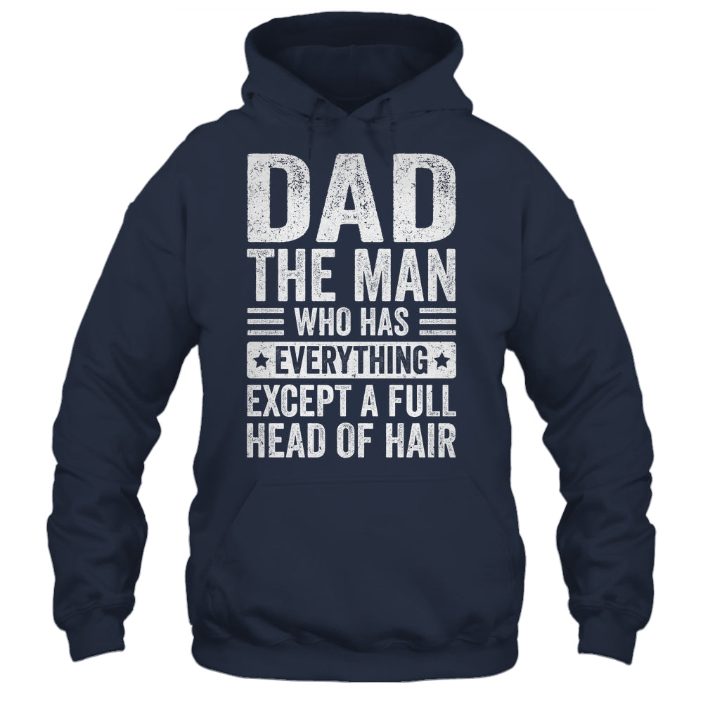 Dad The Man Who Has Everything Funny Fathers Day Men Shirt & Hoodie | siriusteestore