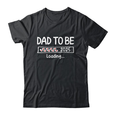 Dad To Be 2025 Loading Promoted To Dad Est 2025 Shirt & Hoodie | siriusteestore