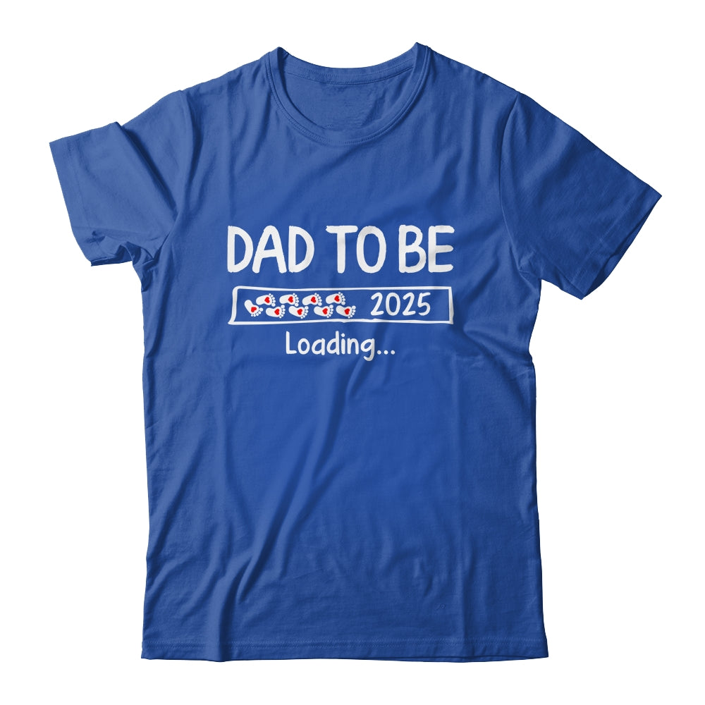 Dad To Be 2025 Loading Promoted To Dad Est 2025 Shirt & Hoodie | siriusteestore
