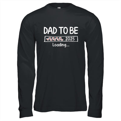 Dad To Be 2025 Loading Promoted To Dad Est 2025 Shirt & Hoodie | siriusteestore