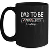 Dad To Be 2025 Loading Promoted To Dad Est 2025 Mug | siriusteestore