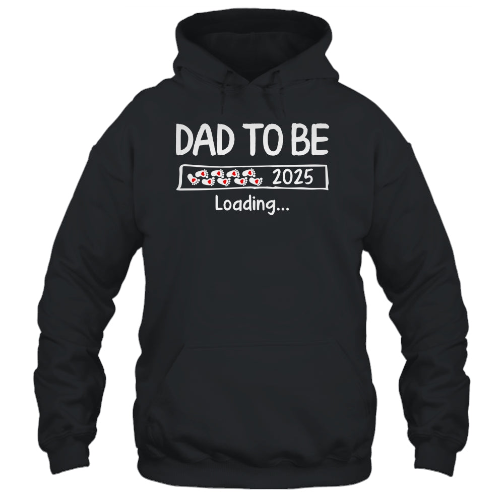 Dad To Be 2025 Loading Promoted To Dad Est 2025 Shirt & Hoodie | siriusteestore