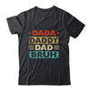 Dada Daddy Dad Bruh Fathers Day Funny Father Retro Shirt & Hoodie | siriusteestore