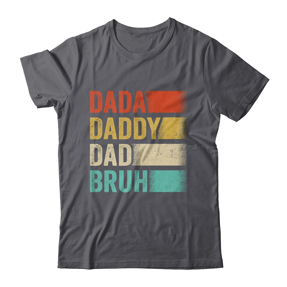 Dada Daddy Dad Bruh Funny Fathers Day Vintage Shirt & Hoodie | siriusteestore
