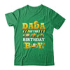 Dada Of The Birthday Boy Construction Matching Family Shirt & Hoodie | siriusteestore