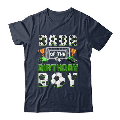 Dada Of The Birthday Boy Soccer Family Matching Party Shirt & Hoodie | siriusteestore