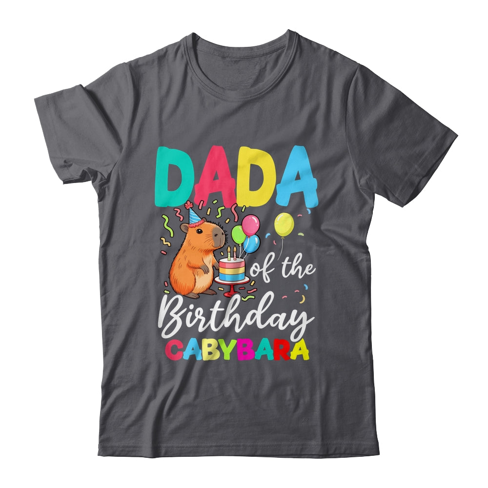 Dada Of The Birthday Capybara Girl Bday Party Family Shirt & Hoodie | siriusteestore