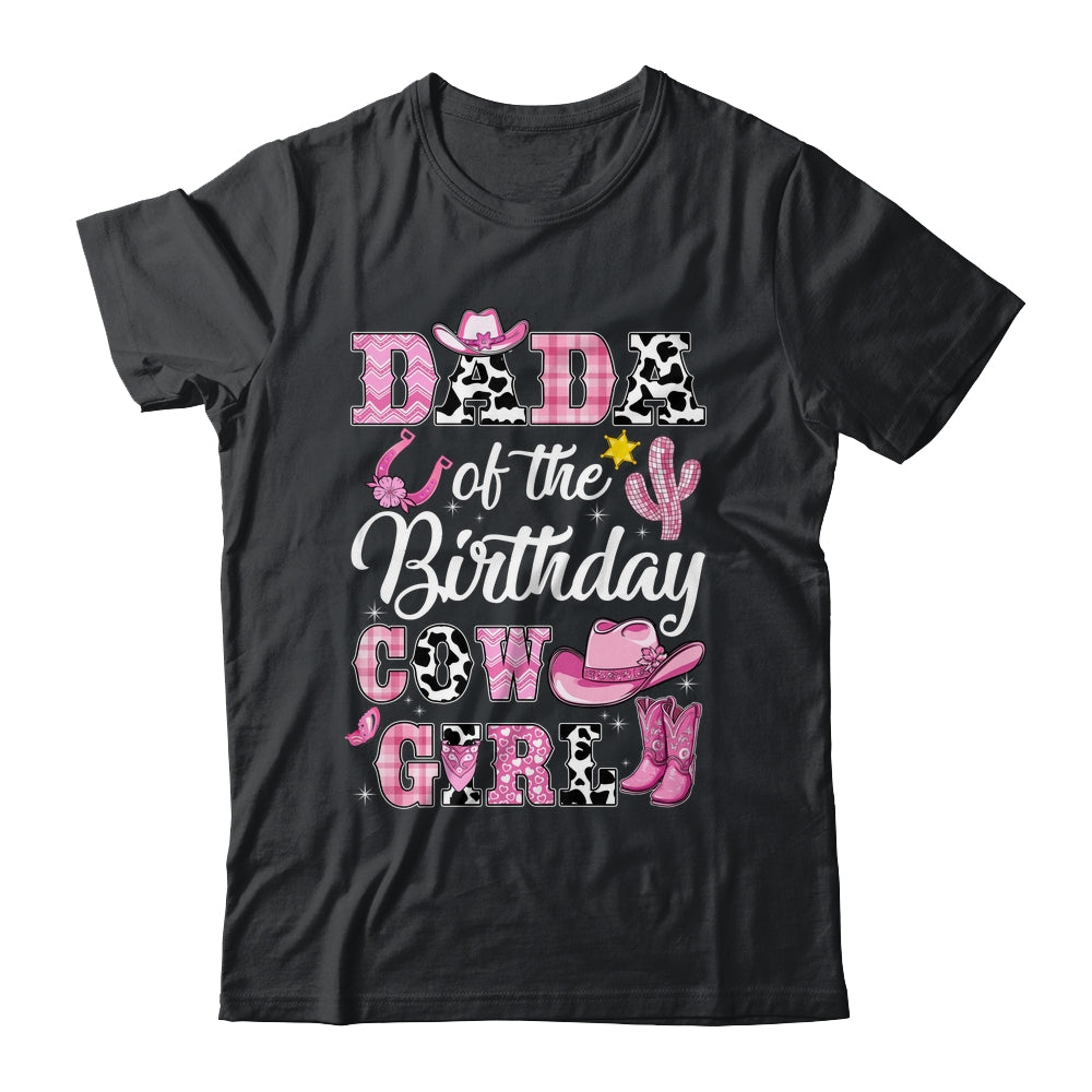 Dada Of The Birthday Cow Girl Western Cowgirl 1st Birthday Shirt & Hoodie | siriusteestore