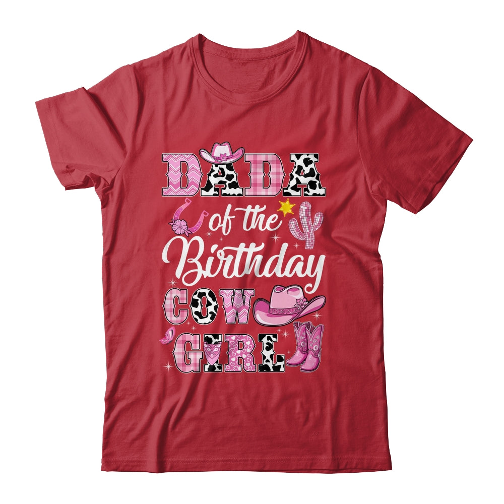 Dada Of The Birthday Cow Girl Western Cowgirl 1st Birthday Shirt & Hoodie | siriusteestore