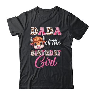 Dada Of The Birthday Girl Highland Cow Farm 1st Birthday Shirt & Hoodie | siriusteestore