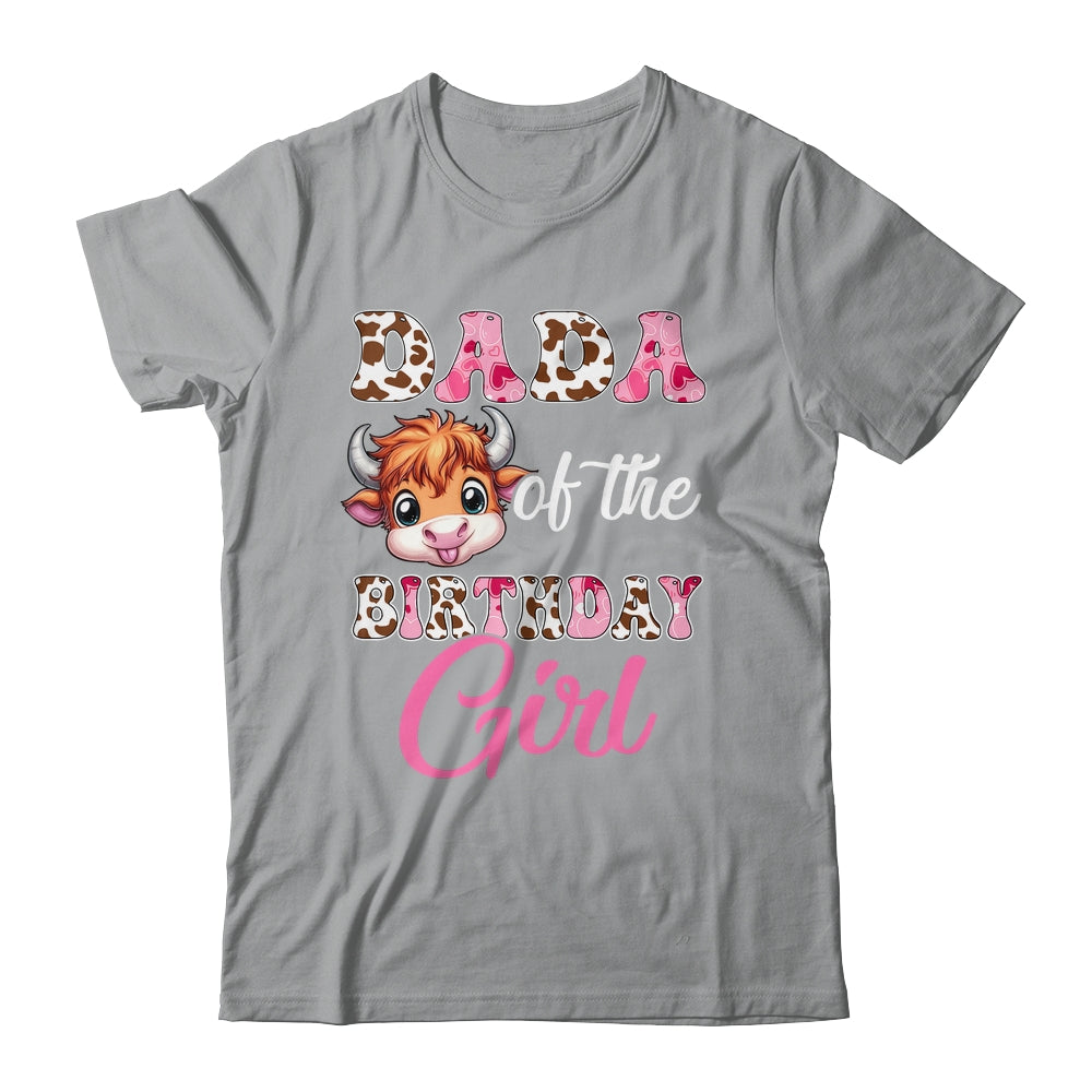 Dada Of The Birthday Girl Highland Cow Farm 1st Birthday Shirt & Hoodie | siriusteestore