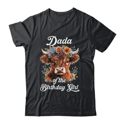 Dada Of The Birthday Girl Highland Cow Farm Family Shirt & Hoodie | siriusteestore