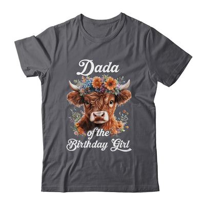 Dada Of The Birthday Girl Highland Cow Farm Family Shirt & Hoodie | siriusteestore