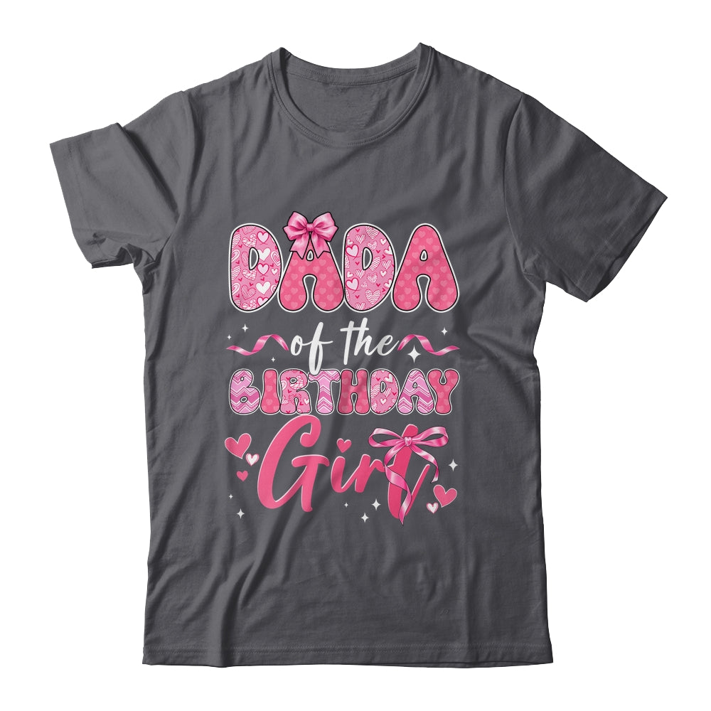 Dada Of The Birthday Girl Pink Coquette Bow Family Shirt & Hoodie | siriusteestore