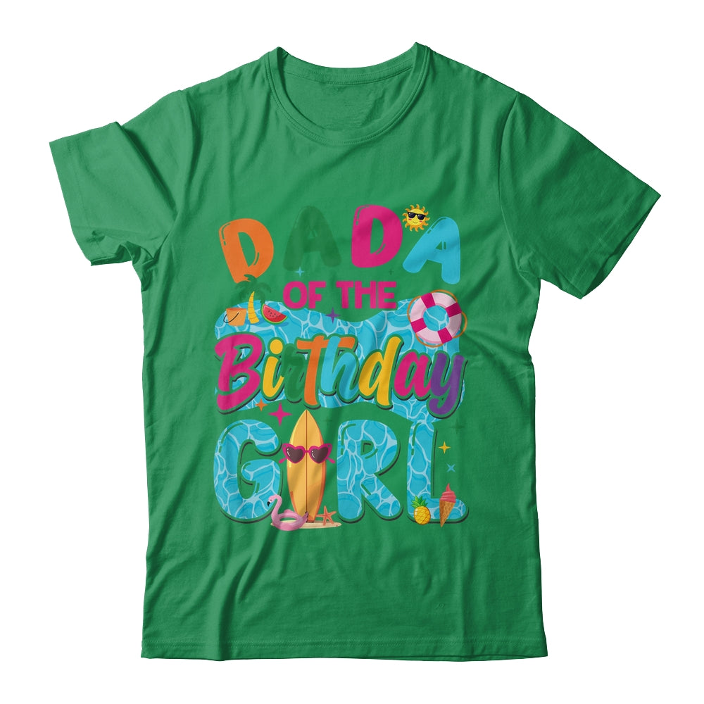 Dada Of The Birthday Girl Pool Party Beach Family Matching Shirt & Hoodie | siriusteestore