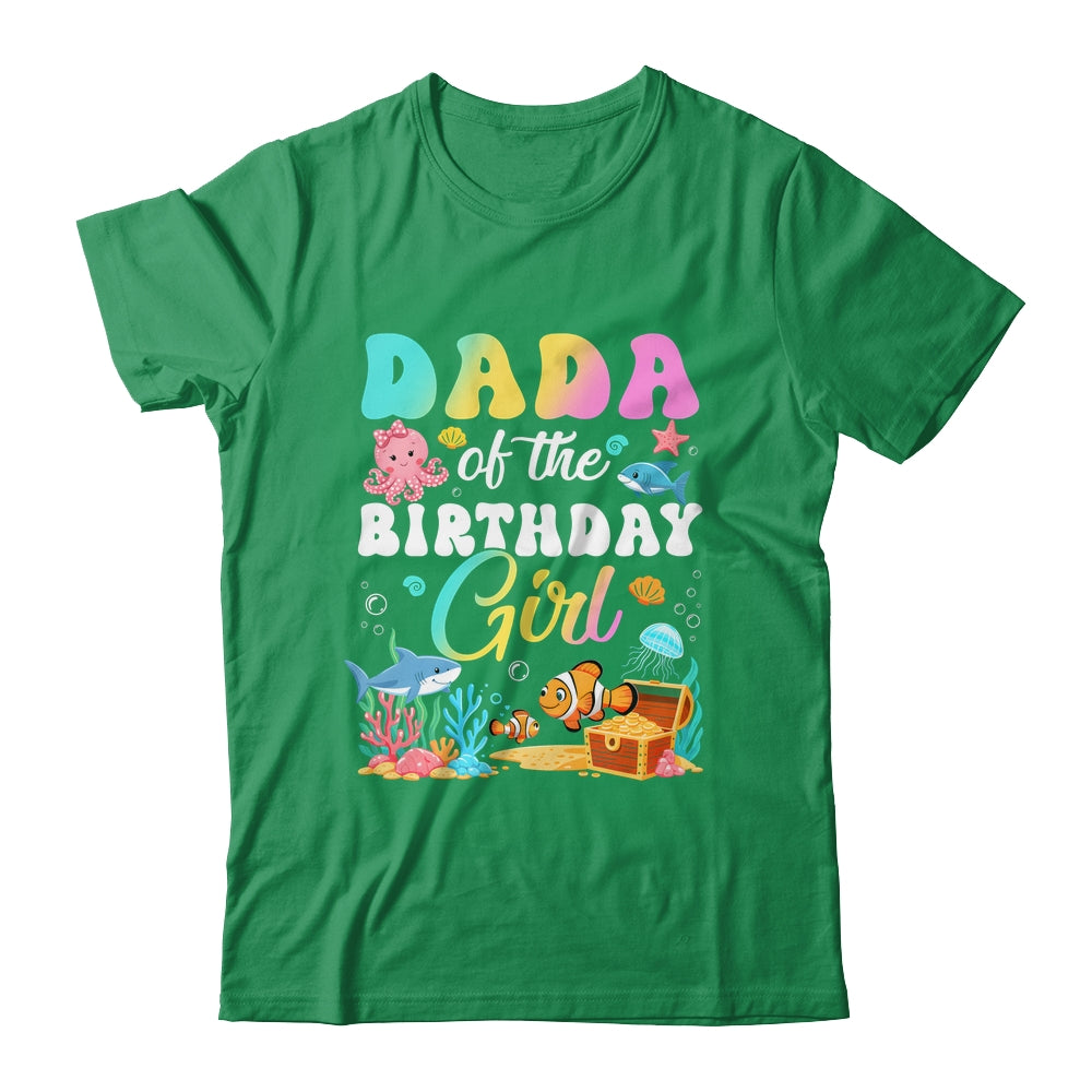 Dada Of The Birthday Girl Sea Fish Ocean Aquarium Shirt & Hoodie | siriusteestore