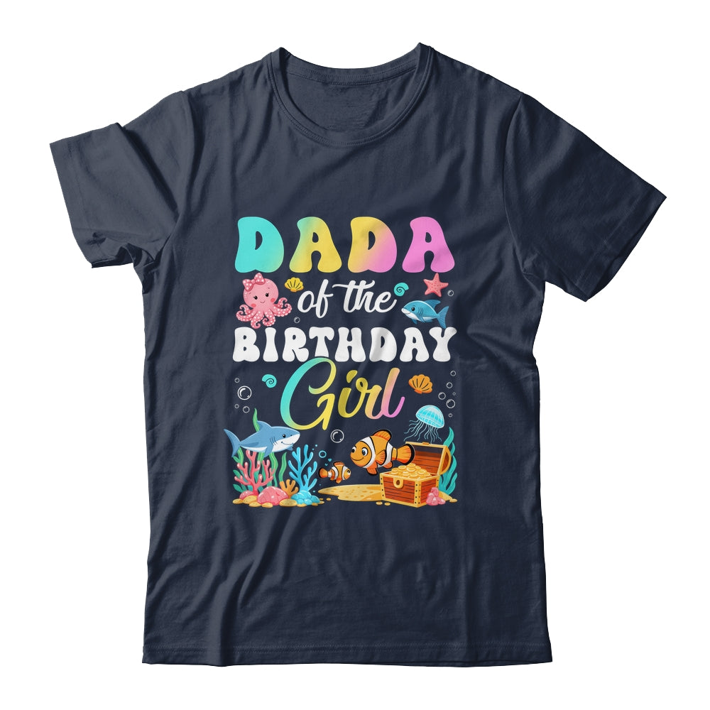 Dada Of The Birthday Girl Sea Fish Ocean Aquarium Shirt & Hoodie | siriusteestore