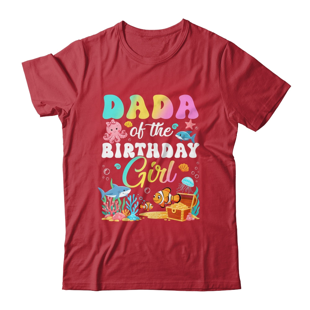 Dada Of The Birthday Girl Sea Fish Ocean Aquarium Shirt & Hoodie | siriusteestore