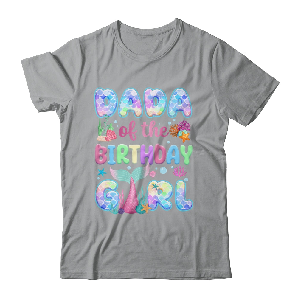 Dada Of The Birthday Mermaid Girl Family Matching Party Shirt & Hoodie | siriusteestore