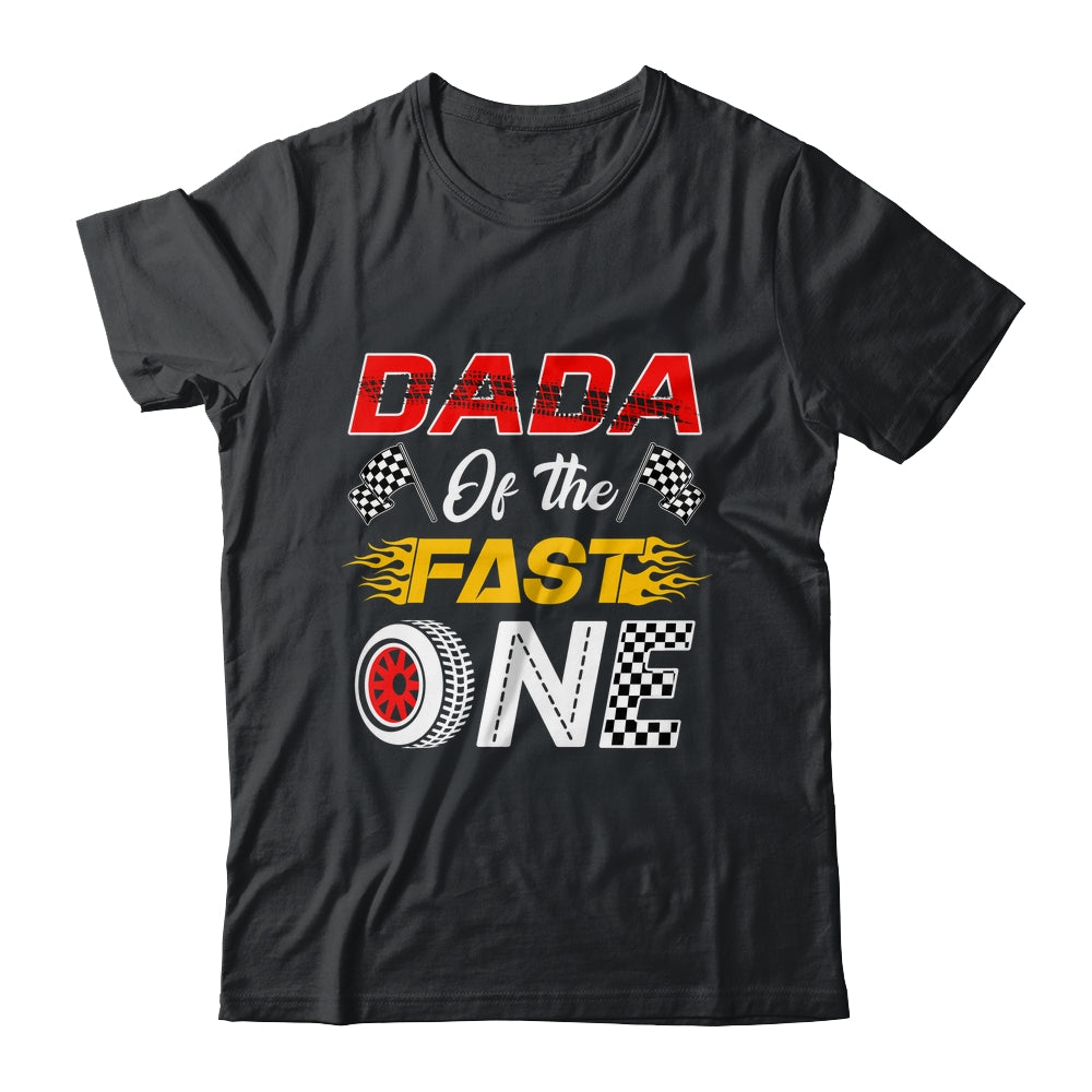 Dada Of The Fast One 1st Birthday Race Car Family Shirt & Hoodie | siriusteestore
