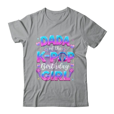 Dada Of The K-Pop Birthday Girl Korean Music Lovers Shirt & Hoodie | siriusteestore