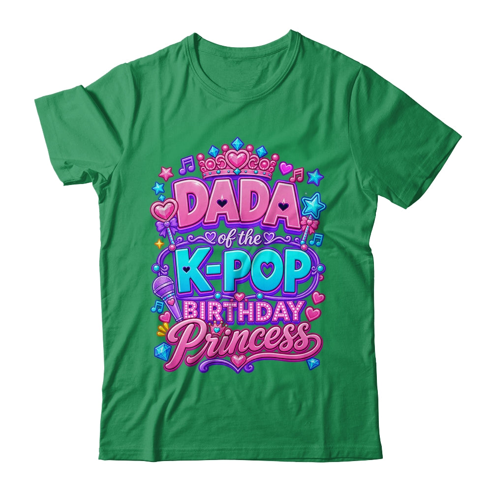 Dada Of The K-Pop Birthday Princess Korean Music Lovers Shirt & Hoodie | siriusteestore
