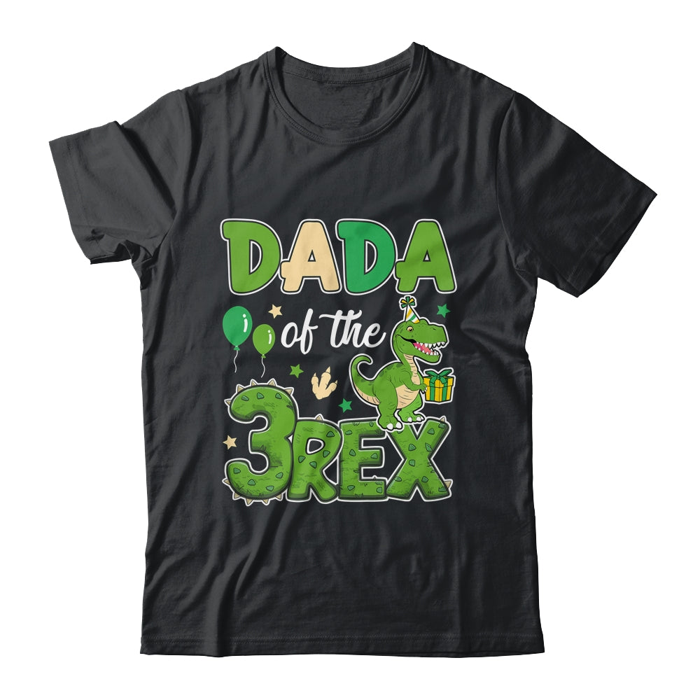 Dada Of The Three Rex Birthday Dinosaur Family Matching Shirt & Hoodie | siriusteestore