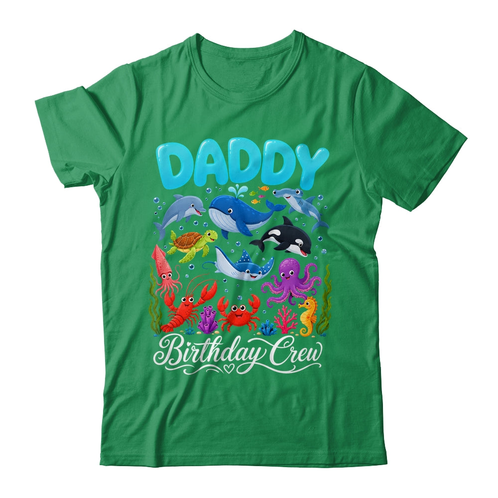 Daddy Birthday Crew Ocean Animals Birthday Under Sea Shirt & Hoodie | siriusteestore