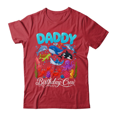 Daddy Birthday Crew Ocean Animals Birthday Under Sea Shirt & Hoodie | siriusteestore