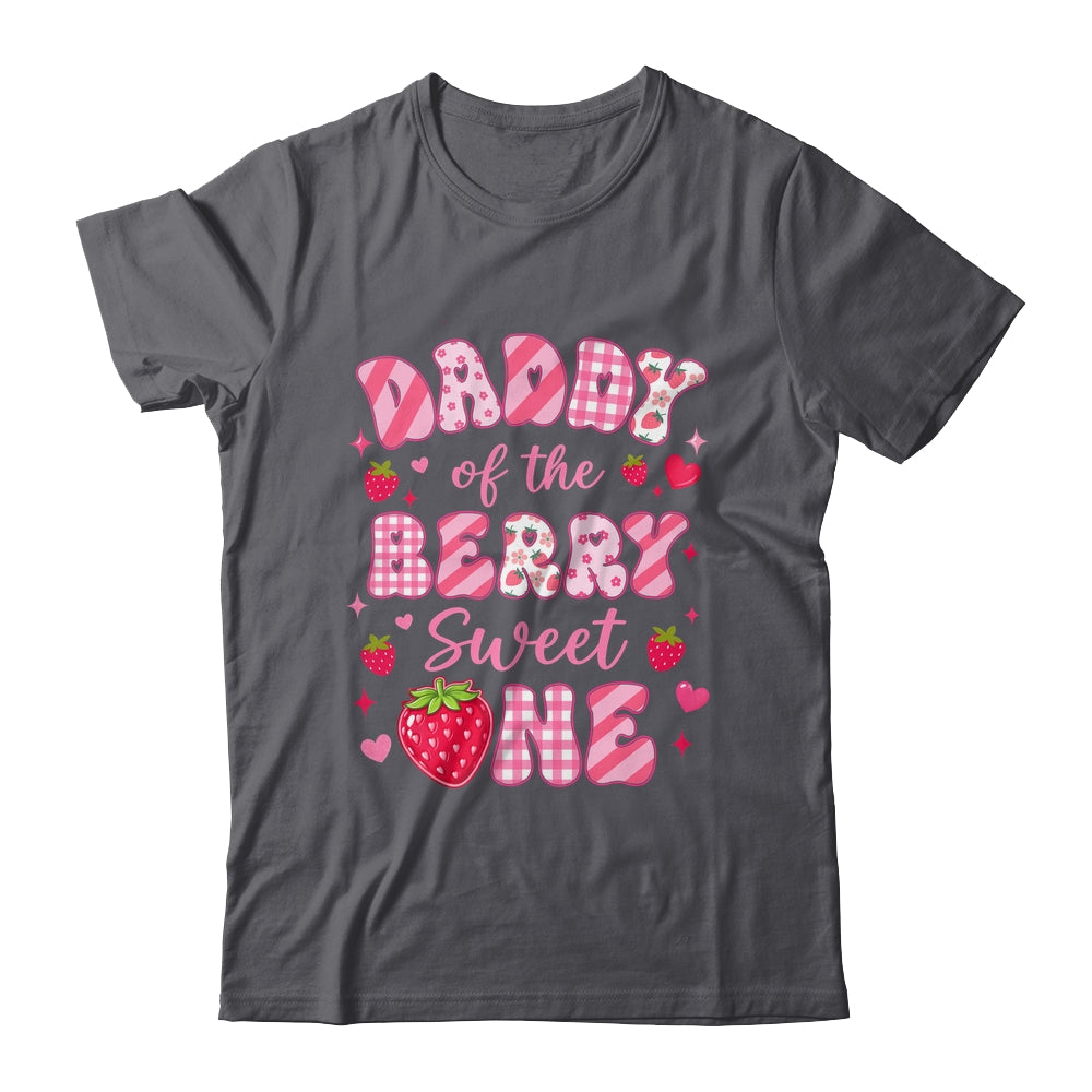Daddy Of The Berry Sweet One Strawberry First Birthday Shirt & Hoodie | siriusteestore