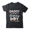 Daddy Of The Birthday Boy Baseball Matching Family Party Shirt & Hoodie | siriusteestore
