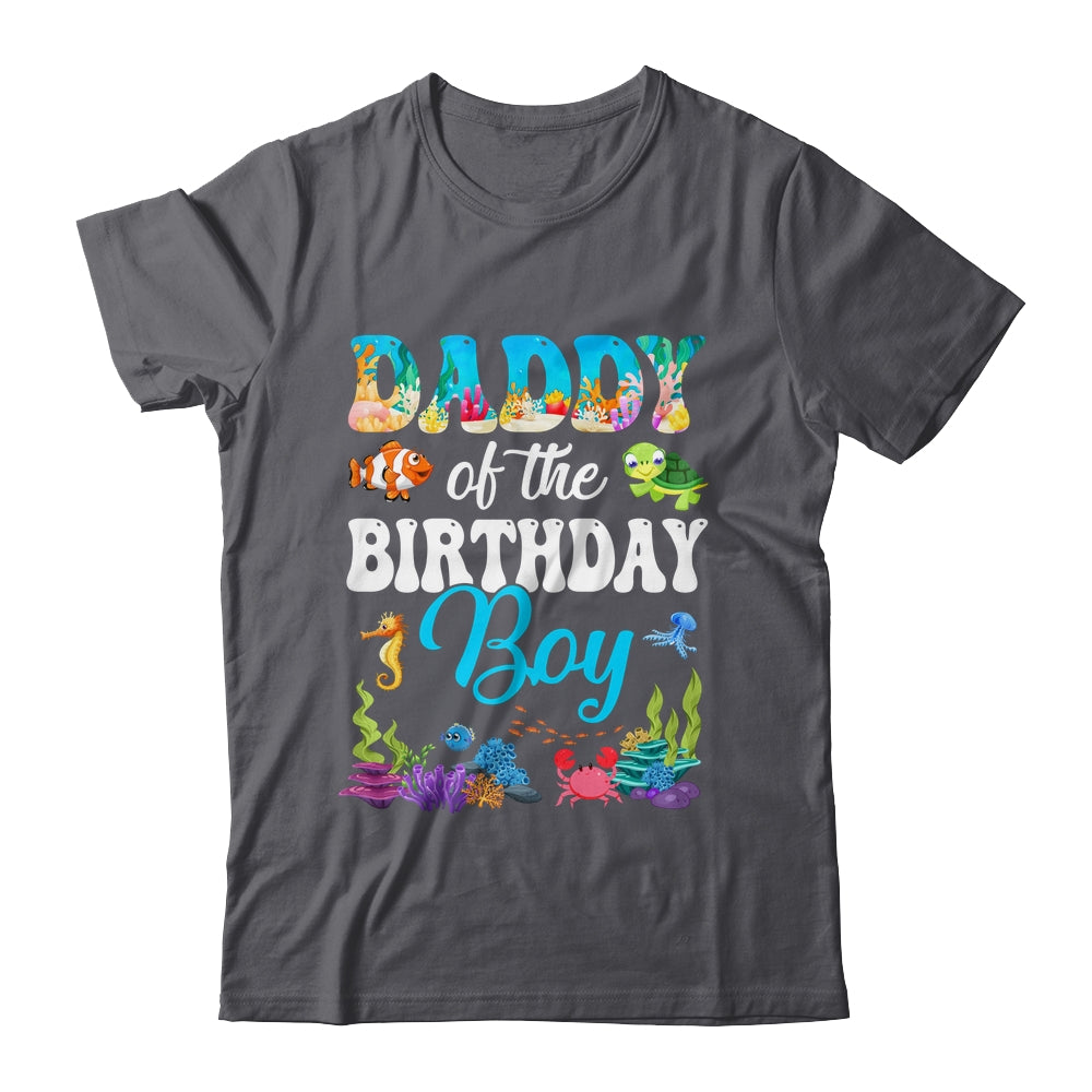 Daddy Of The Birthday Boy Sea Fish Ocean Aquarium Party Shirt & Hoodie | siriusteestore