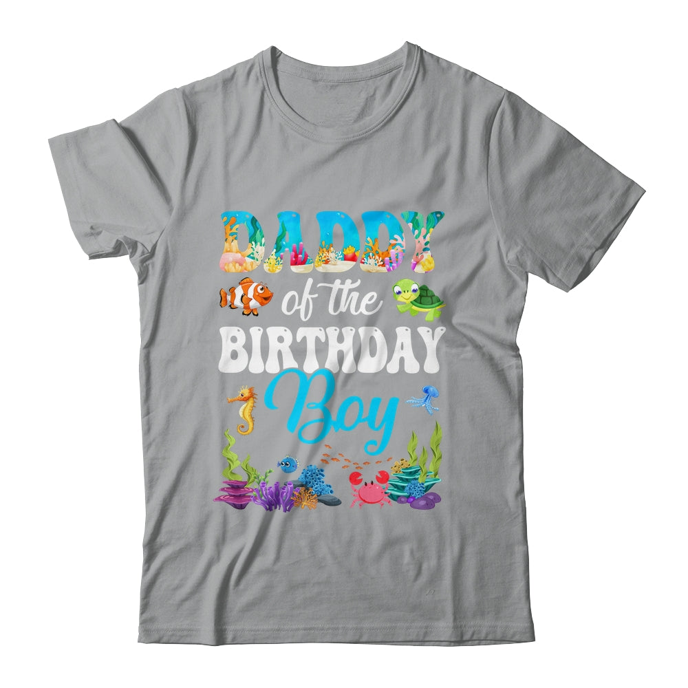 Daddy Of The Birthday Boy Sea Fish Ocean Aquarium Party Shirt & Hoodie | siriusteestore