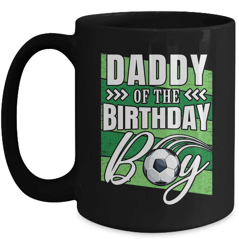 Daddy Of The Birthday Boy Soccer Birthday Soccer Player Mug | siriusteestore