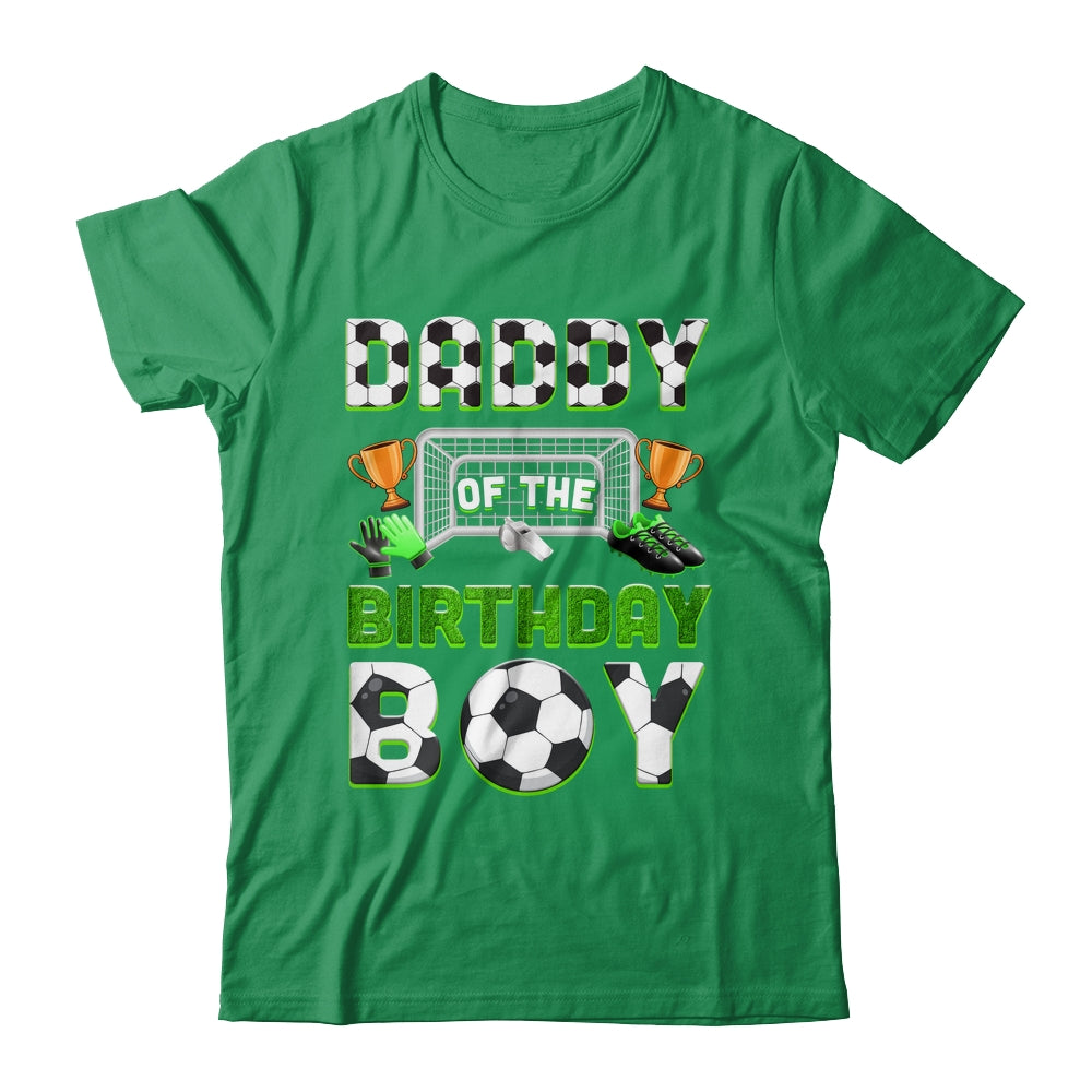 Daddy Of The Birthday Boy Soccer Family Matching Party Shirt & Hoodie | siriusteestore