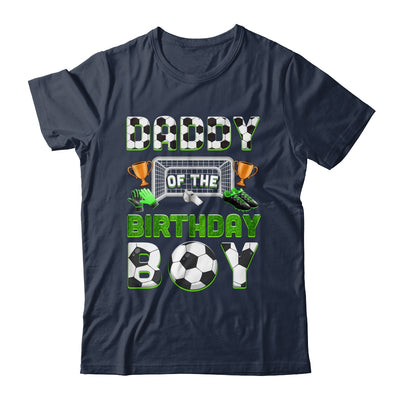 Daddy Of The Birthday Boy Soccer Family Matching Party Shirt & Hoodie | siriusteestore