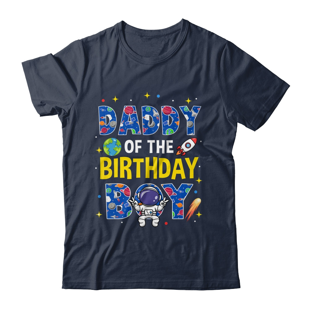Daddy Of The Birthday Boy Space Astronaut Family Birthday Shirt & Hoodie | siriusteestore