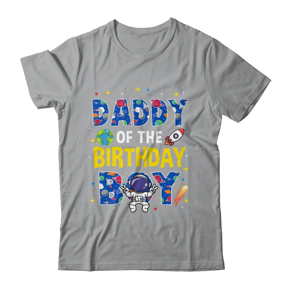 Daddy Of The Birthday Boy Space Astronaut Family Birthday Shirt & Hoodie | siriusteestore