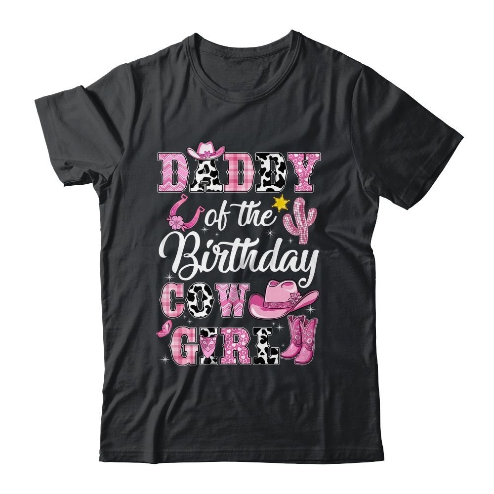 Daddy Of The Birthday Cow Girl Western Cowgirl 1st Birthday Shirt & Hoodie | siriusteestore