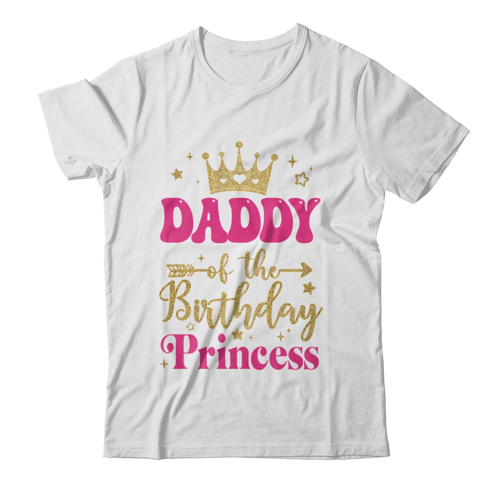 Daddy Of The Birthday For Girl 1st Birthday Princess Girl Shirt & Hoodie | siriusteestore