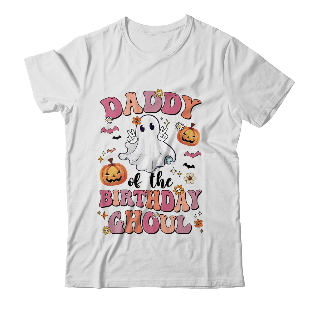 Daddy Of The Birthday Ghoul Halloween Bday Boys Girls Ghost Shirt & Hoodie | siriusteestore