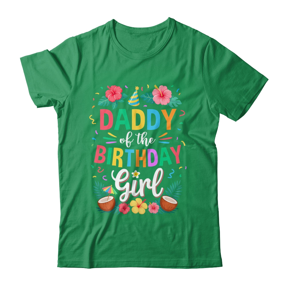 Daddy Of The Birthday Girl Aloha Hawaii Party 1st Birthday Shirt & Hoodie | siriusteestore