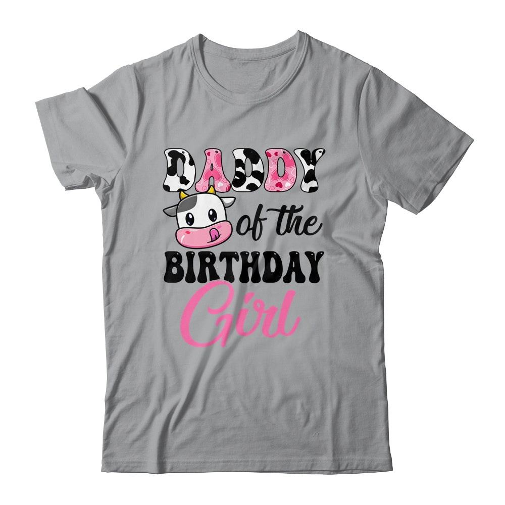 Daddy Of The Birthday Girl Cow Farm 1st Birthday Girl Shirt & Hoodie | siriusteestore